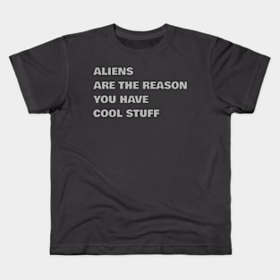 Aliens Are The Reason #2 Kids T-Shirt